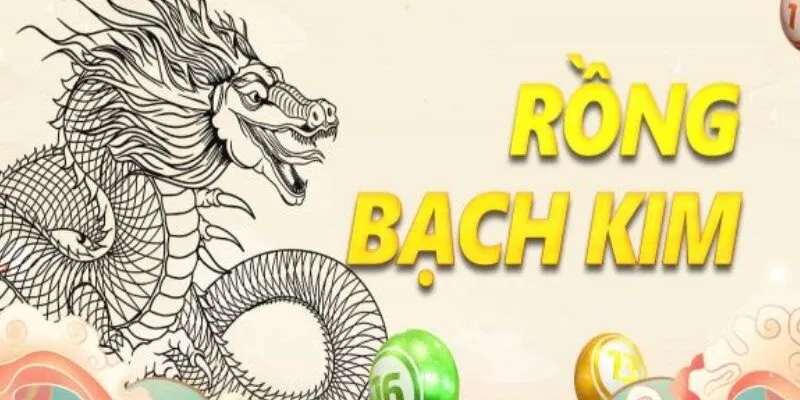 Rồng bạch kim có gì hấp dẫn cược thủ